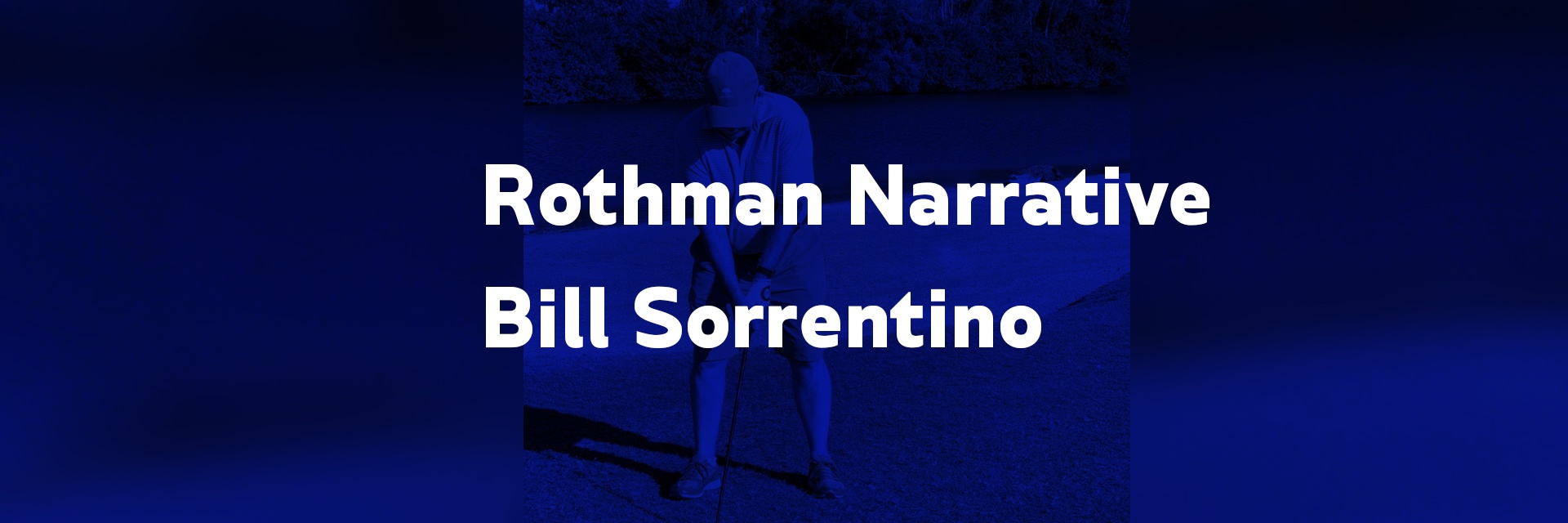 Rothman Narrative - Bill Sorrentino