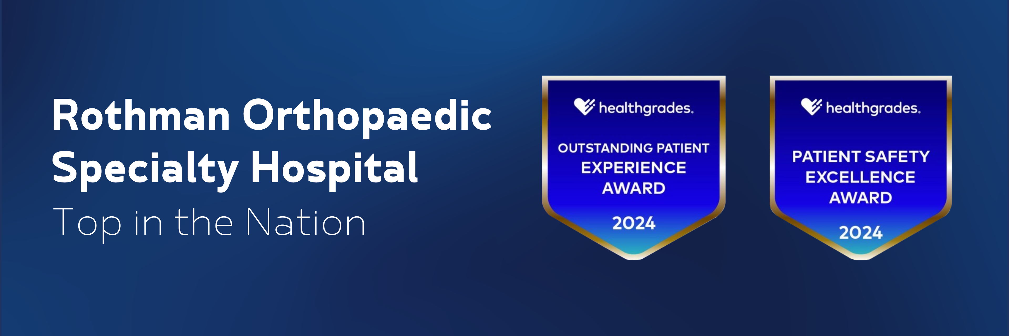 Rothman Orthopaedic Specialty Hospital (ROSH) Awarded for Top Patient Experience & Safety